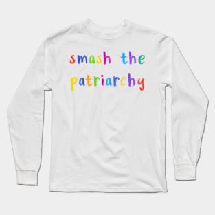 smash the patriarchy Long Sleeve T-Shirt